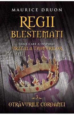 Regii blestemati. Otravurile coronei. VOL. 3.