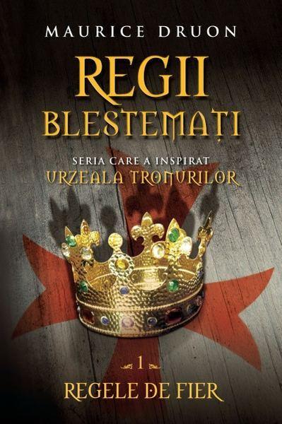 Regii blestemati. Regele de fier. VOL. 1.