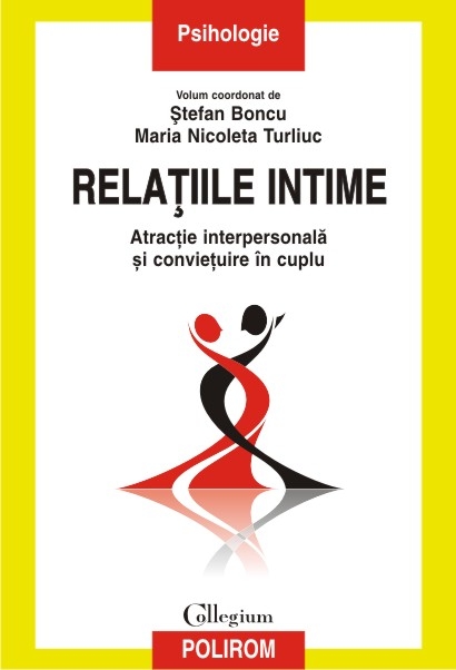 Relatiile intime. Atractie interpersonala si convetuire in cuplu. Stefan Boncu