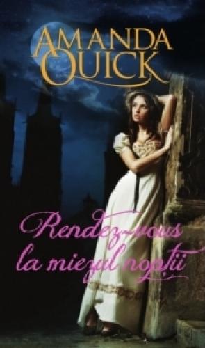 Rendez-vous la miezul noptii. Amanda Quick. Lira 2013. Litera
