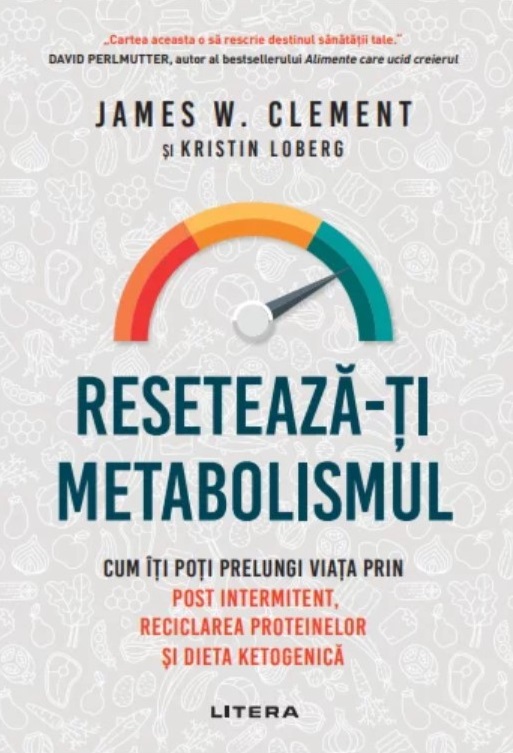 RESETEAZA-TI METABOLISMUL. Cum iti poti prelungi viata prin post intermitent reciclarea proteinelor si dieta ketogenica.