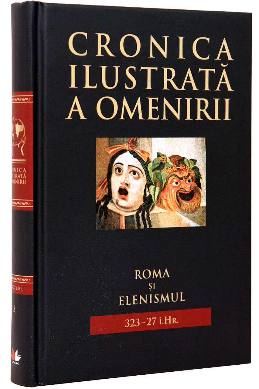 Roma si Elenismul (323-27 i.Hr.) Graal Soft. C.I.O.vol.3 . 2011. Litera