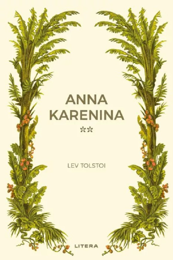 Romane nemuritoare. ANNA KARENINA. Vol. 2