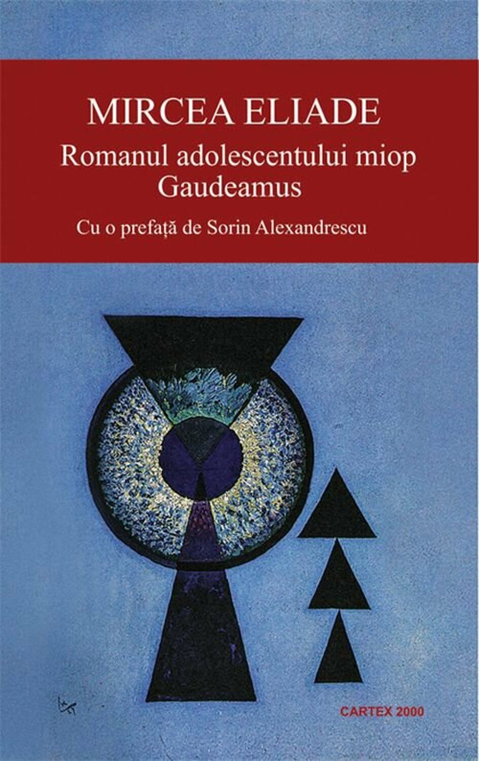 Romanul adolescentului miop.Gaudeamus
