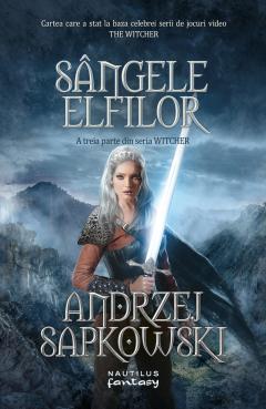 Sangele elfilor / Andrzej Sapkowski (seria Witcher partea 3) 2017