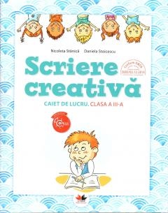 Scriere creativa. Caiet de lucru. Clasa a III-a