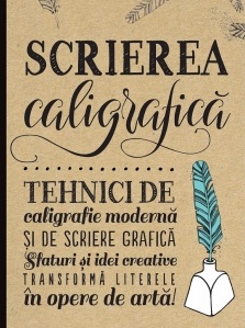 Scrierea Caligrafica. Tehnici de caligrafie moderna si de scriere grafica