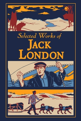 Selected Works of Jack London (Canterbury Leather-Bound Classics)