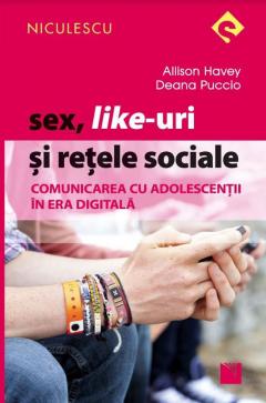 Sex Like-uri si retele sociale. Comunicarea cu adolescentii in era digitala