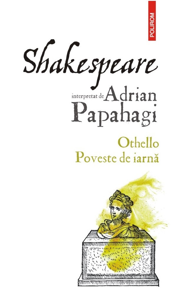 Shakespeare interpretat de Adrian Papahagi. Othello