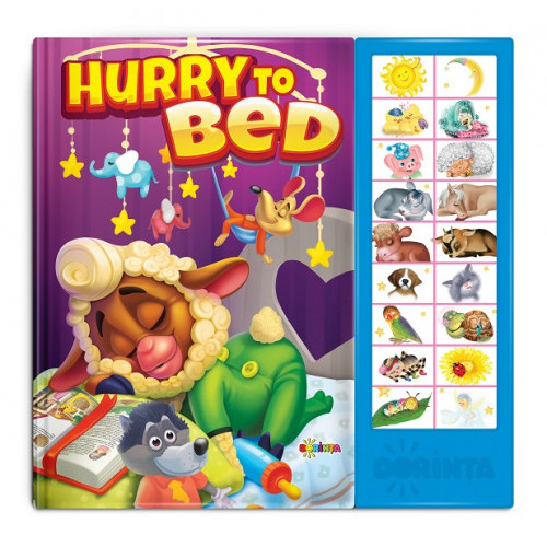 Carte cu sunete. Hurry to bed Sound book /(eng)