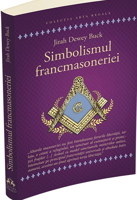 Simbolismul Francmasoneriei sau Masonerie Mistica si Marile Misterii ale Antichitatii