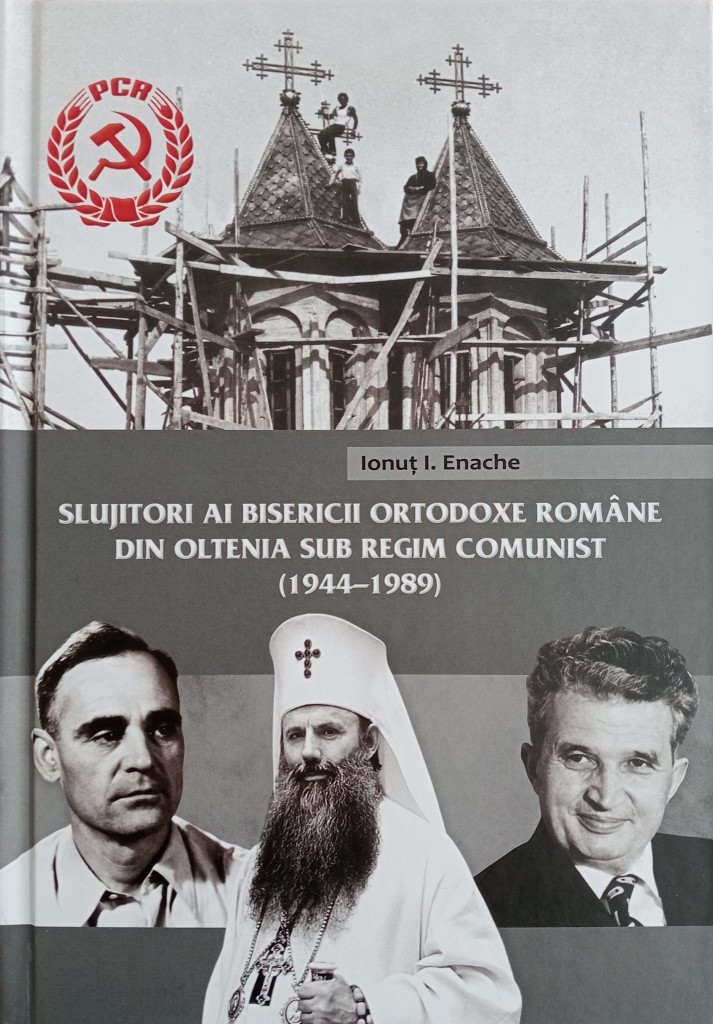 Slujitori ai Bisericii Ortodoxe Romane din Oltenia sub regim comunist : (1944-1989)