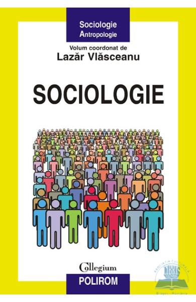 Sociologie. Lazar Vlasceanu. Ed. cart.