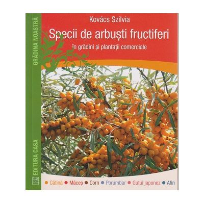 Specii de arbusti fructiferi in gradini si plantatii comerciale