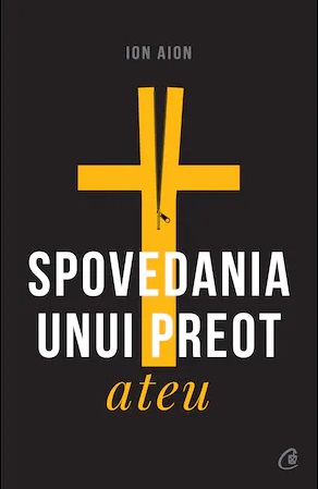 Spovedania unui preot ateu