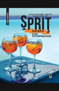 Sprit: 25 de retete de sprit si alte cocktailuri italiene