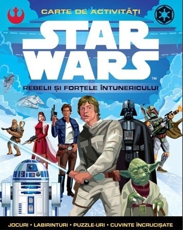 Star wars. Rebelii si fortele intunericului. Carte de activitati