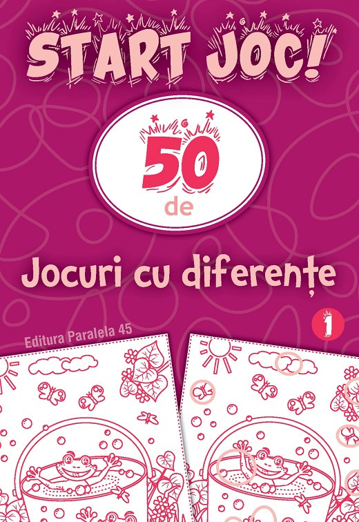 Start joc! 50 de jocuri cu diferente. Volumul 1