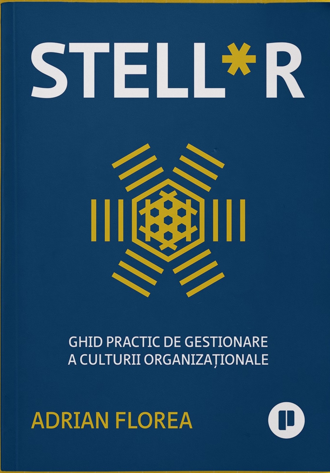 Stell*r. Ghid practic de gestionare a culturii organizationale