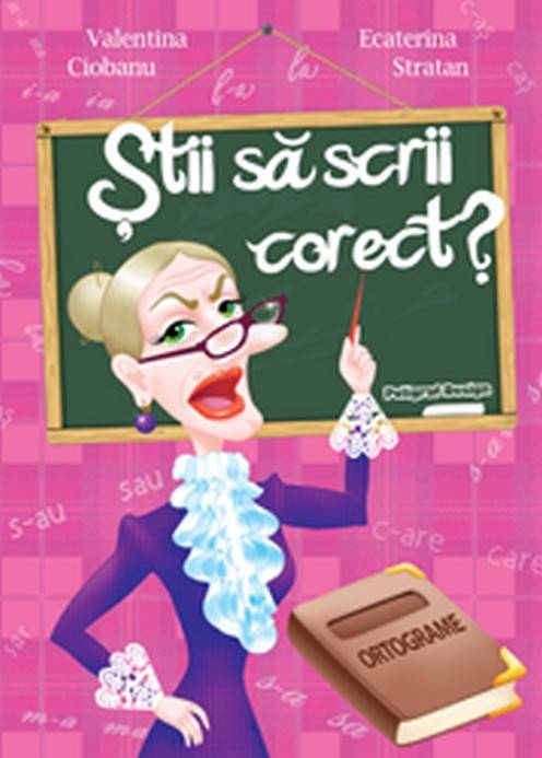 Stii sa scrii corect?