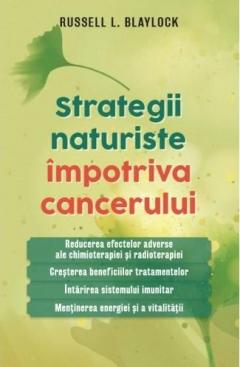 Strategii naturiste impotriva cancerului