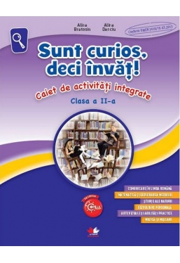 Sunt curios deci invat! Caiet de activitati integrate. Clasa pregatitoare