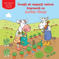 Sunt educat. Invata  sa respecti natura impreuna cu Matilda Vacuta 2016