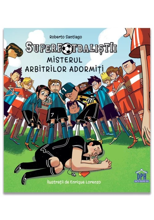 Superfotbalistii - Misterul Arbitrilor Adormiti