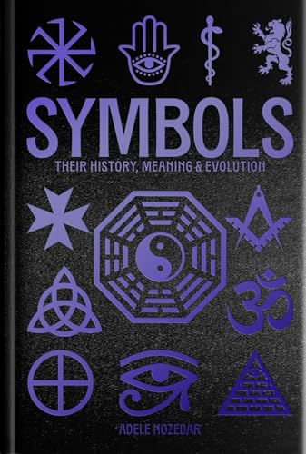 Symbols: Their History Meaning & Evolution (Deluxe Slipcase Edition)