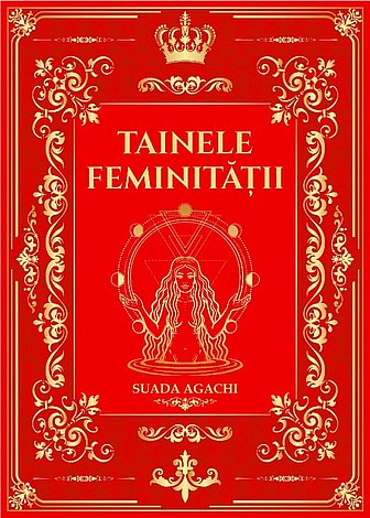 Tainele Feminitatii – Suada Agachi