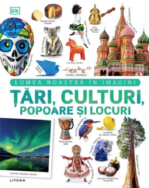 Tari Culturi Popoare Si Locuri. Lumea Noastra In Imagini