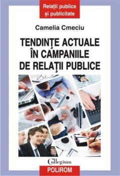 Tendinte actuale in campaniile de relatii publice. Camelia Cmeciu