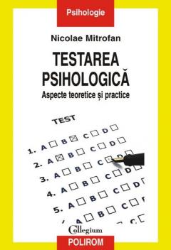 Testare psihologica. Aspecte teoretice si practice