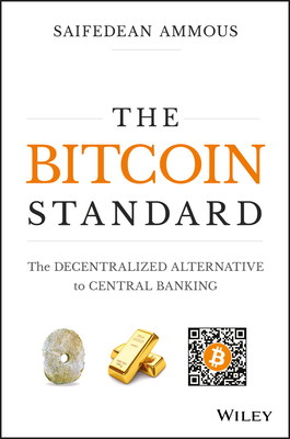 The Bitcoin Standard - The Decentralized Alternative to Central Banking