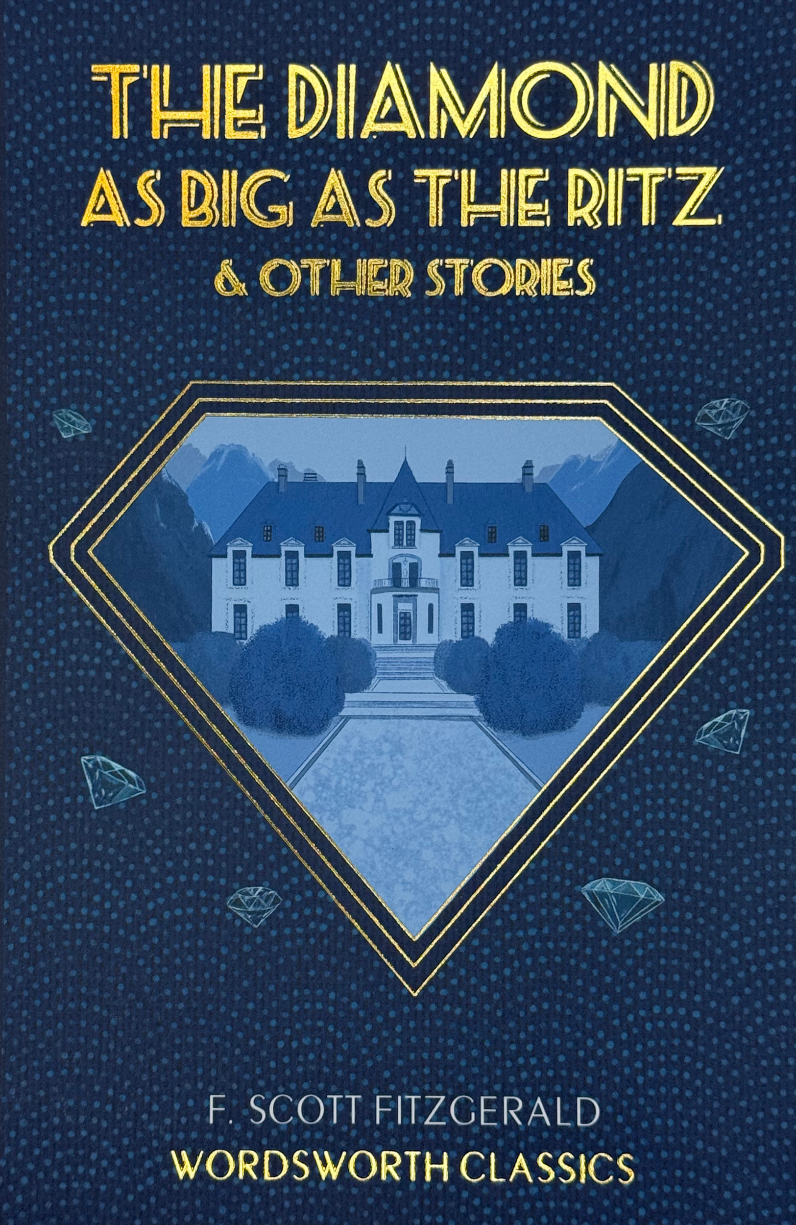 The Diamond as Big as the Ritz and Other Stories (Wordsworth Classics)