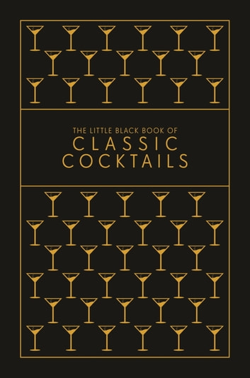 The Little Black Book of Classic Cocktails