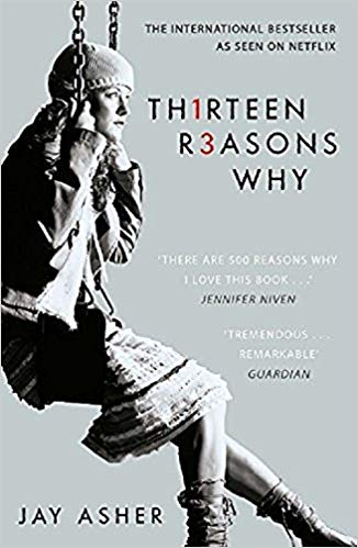 Thirteen Reasons Why.