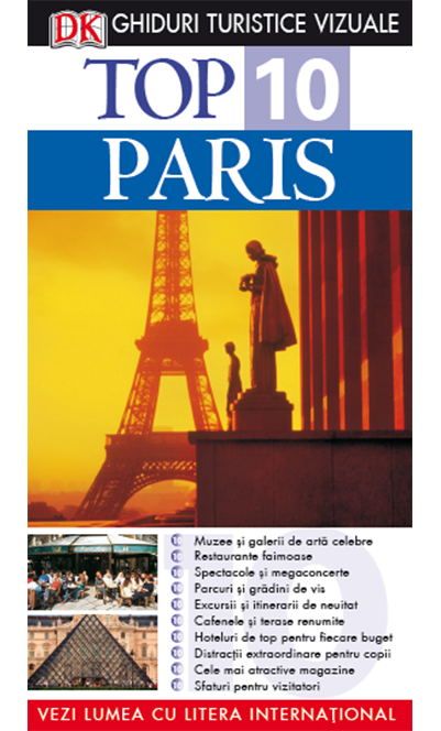 Top 10 Paris. Ghiduri turistice vizuale