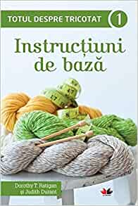 Totul despre tricotat Instructiuni de baza vol 1