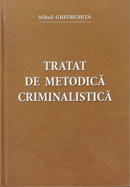 Tratat de metodica criminalistica