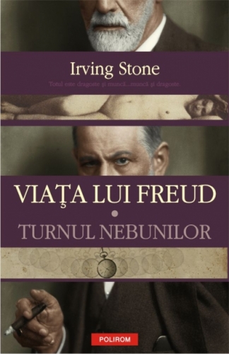 Turnul nebunilor. Viata lui Freud