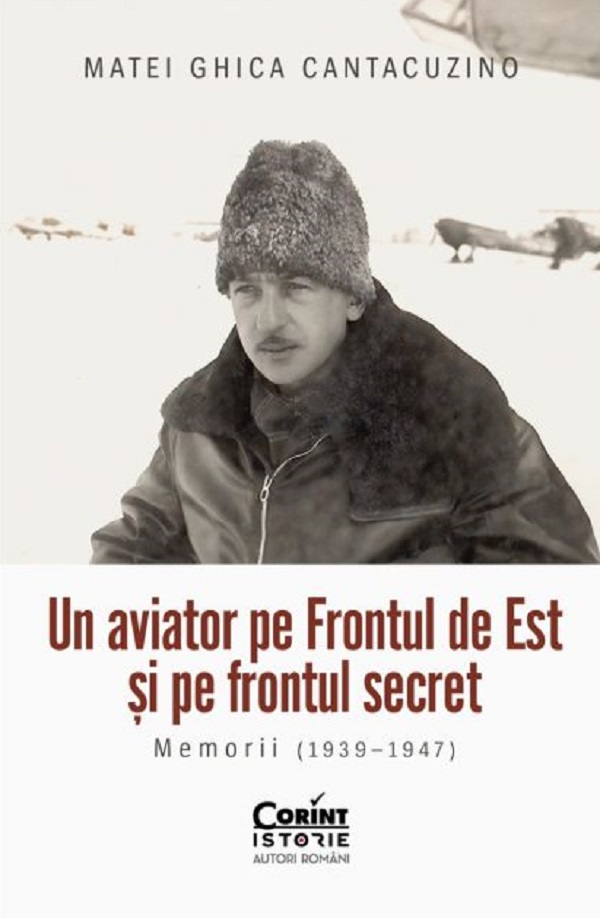Un aviator pe frontul de Est si pe frontul secret