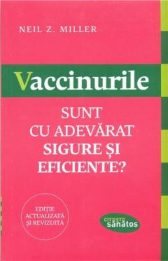 Vaccinurile. Sunt cu adevarat sigure si eficiente ?