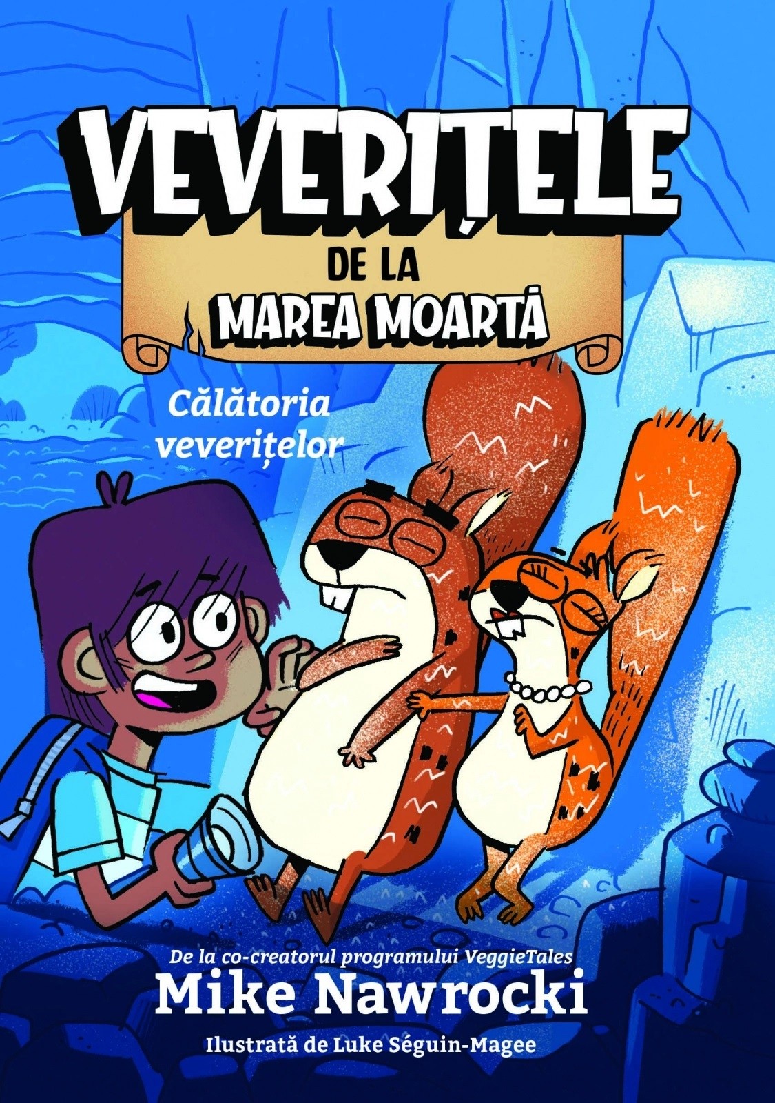 Veveritele de la Marea Moarta. Volumul 1: Calatoria veveritelor