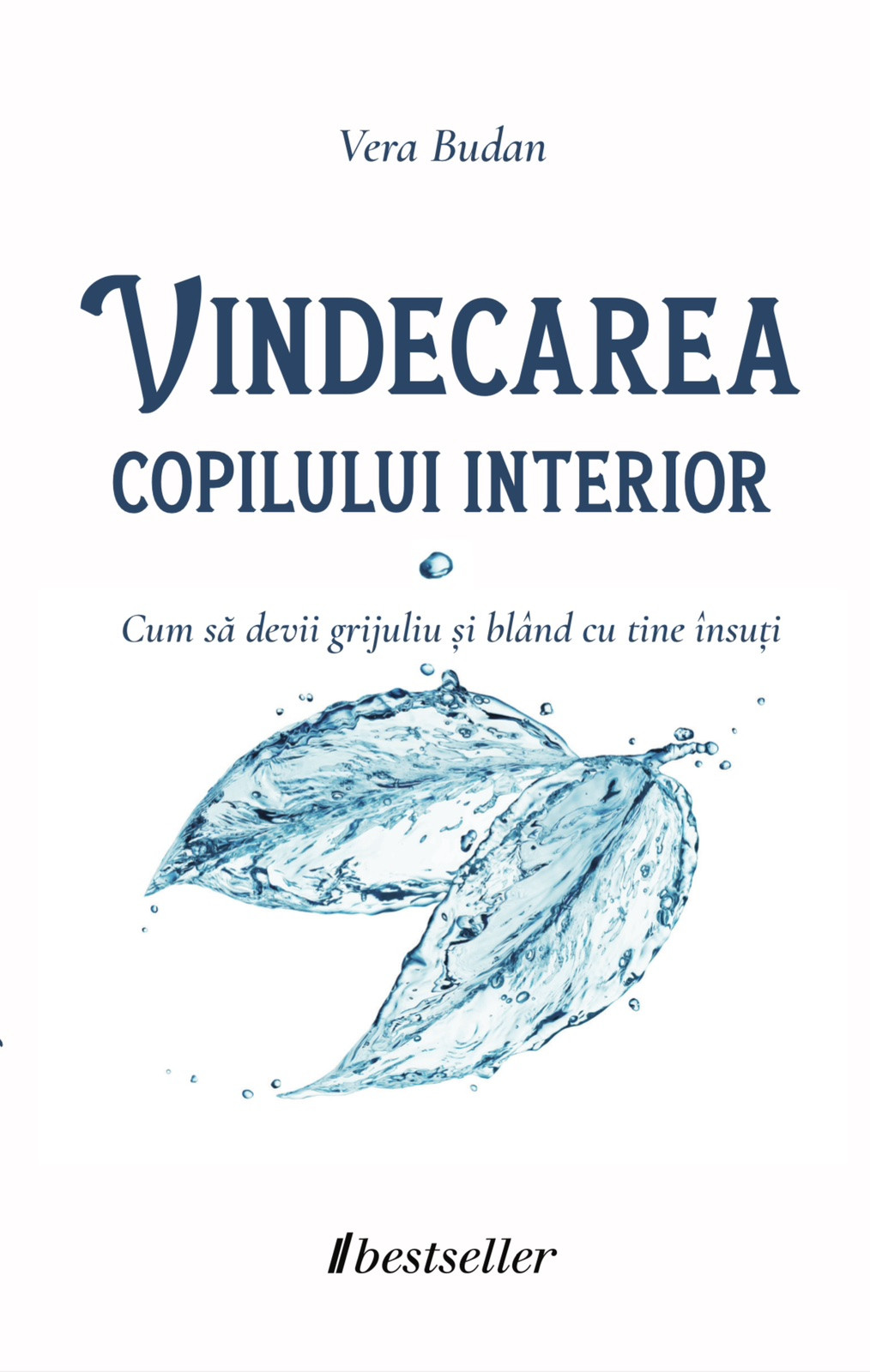 Vindecarea copilului interior. Cum sa devii grijuliu si bland cu tine insusi