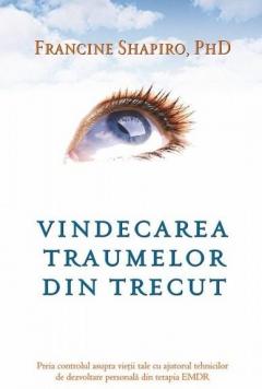 Vindecarea traumelor din trecut.