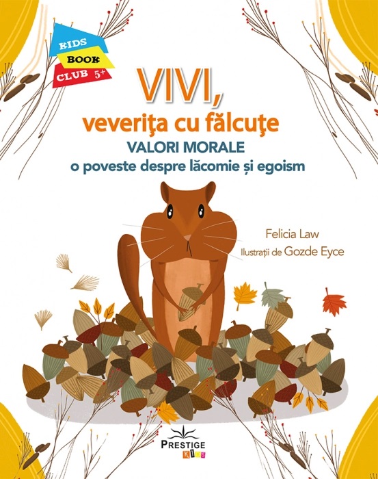 Vivi veverita cu falcute. Valori morale: O poveste despre lacomie si egoism