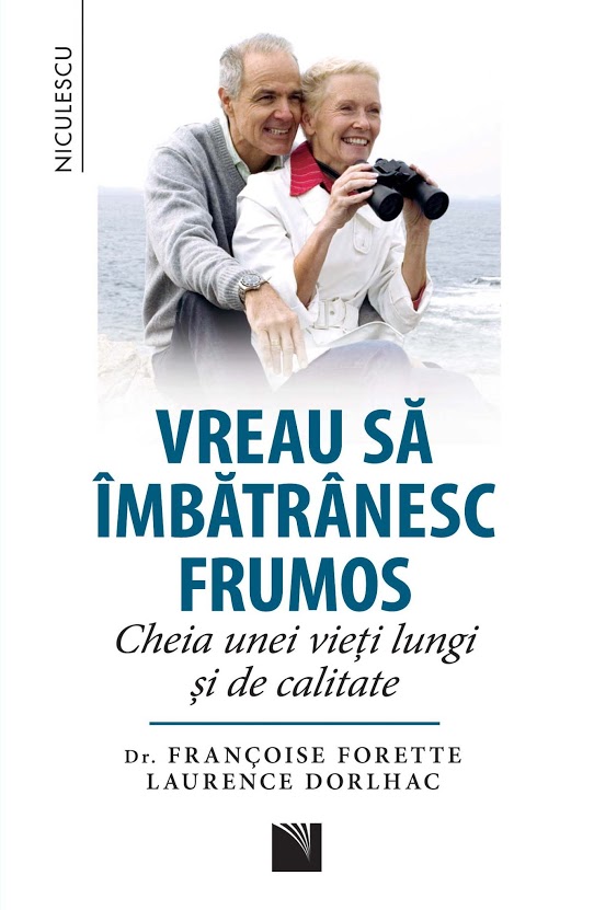 Vreau sa imbatrinesc frumos. Cheia unei vieti lungi si de calitate