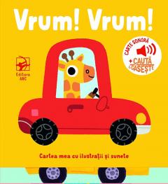 Vrum ! Vrum! cartea mea cu ilustratii si sunete